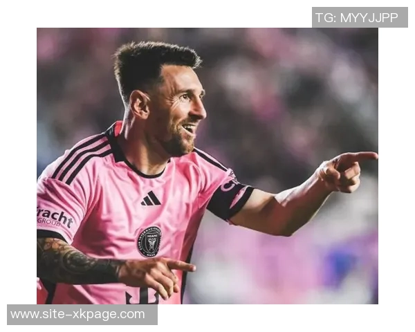 梅西2025年状态回暖各项赛事贡献72球刷新个人五年最佳纪录 梅西2025年状态回暖各项赛事贡献72球刷新个人五年最佳纪录